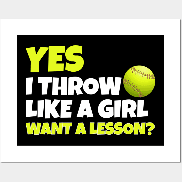 Yes i throw like a girl funny softball Wall Art by Work Memes